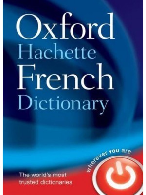The Oxford-Hachette French Dictionary French-English, English-French