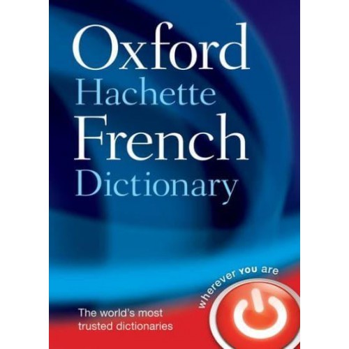 The Oxford-Hachette French Dictionary French-English, English-French
