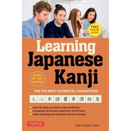 Learning Japanese Kanji The Innovative Method to Learn the 500 Most Essential Japanese Kanji Characters