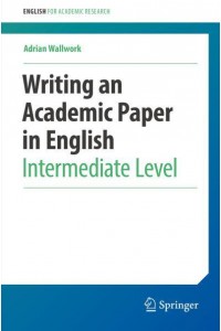 Writing an Academic Paper in English : Intermediate Level - English for Academic Research