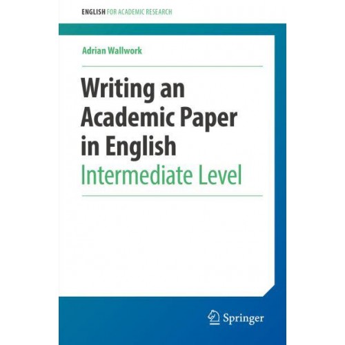 Writing an Academic Paper in English : Intermediate Level - English for Academic Research