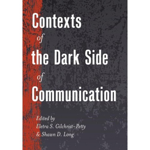 Contexts of the Dark Side of Communication - Lifespan Communication