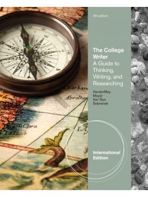 The College Writer A Guide to Thinking, Writing, and Researching