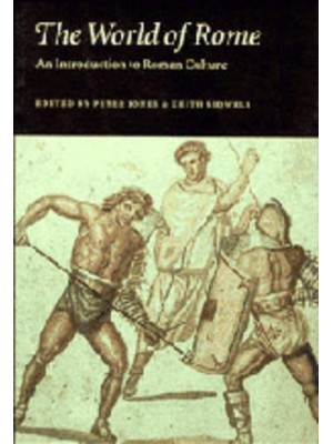 The World of Rome An Introduction to Roman Culture