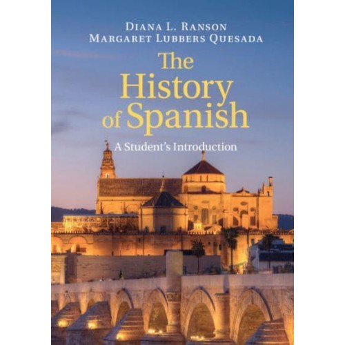 The History of Spanish A Student's Introduction
