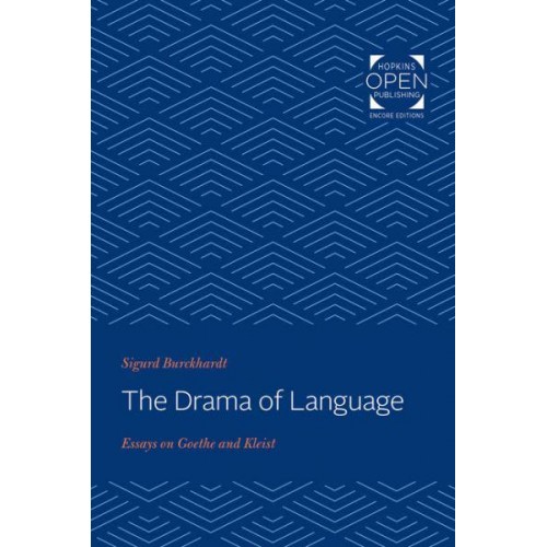 Drama of Language: Essays on Goethe and Kleist - Hopkins Open Publishing Encore Editions