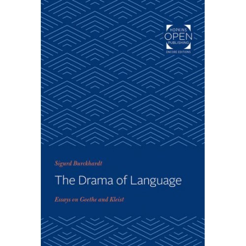 Drama of Language: Essays on Goethe and Kleist - Hopkins Open Publishing Encore Editions