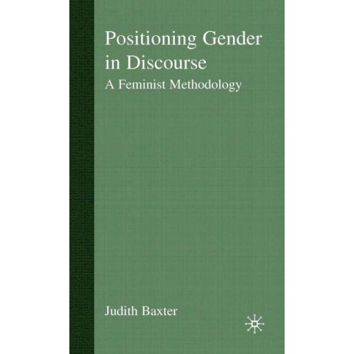 Positioning Gender in Discourse: A Feminist Methodology
