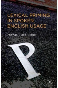 Lexical Priming in Spoken English Usage