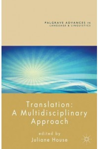 Translation: A Multidisciplinary Approach - Palgrave Advances in Language and Linguistics