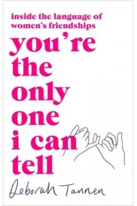 You're the Only One I Can Tell
