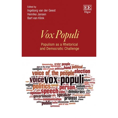 Vox Populi Populism as a Rhetorical and Democratic Challenge