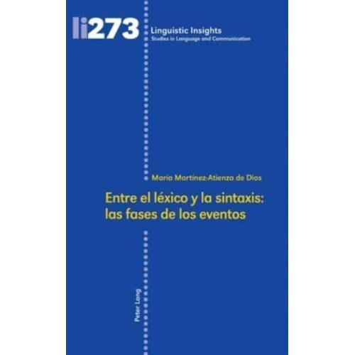 Entre El Léxico Y La Sintaxis Las Fases De Los Eventos - Linguistic Insights : Studies in Language and Communication
