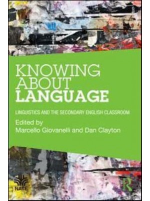 Knowing About Language: Linguistics and the secondary English classroom - NATE