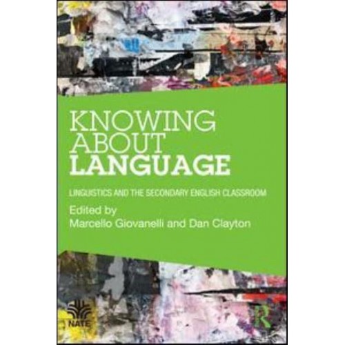 Knowing About Language: Linguistics and the secondary English classroom - NATE