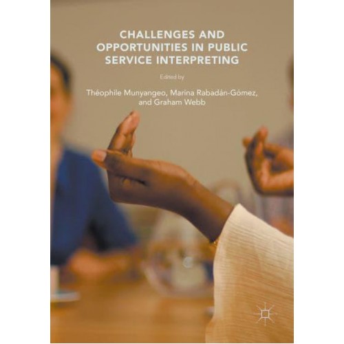Challenges and Opportunities in Public Service Interpreting