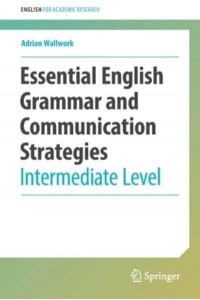 Essential English Grammar and Communication Strategies : Intermediate Level - English for Academic Research