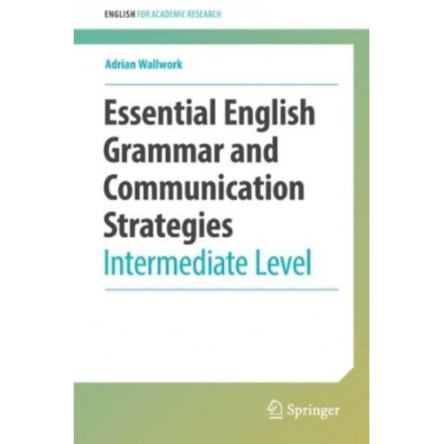 Essential English Grammar and Communication Strategies : Intermediate Level - English for Academic Research