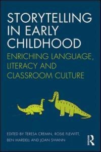 Storytelling in Early Childhood Enriching Language, Literacy and Classroom Culture