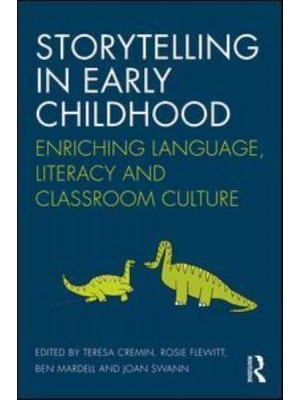 Storytelling in Early Childhood Enriching Language, Literacy and Classroom Culture