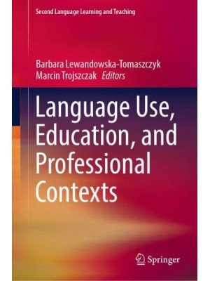 Language Use, Education, and Professional Contexts - Second Language Learning and Teaching