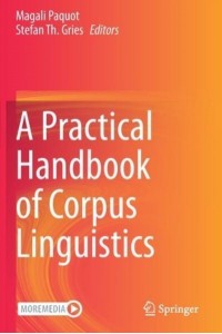 A Practical Handbook of Corpus Linguistics