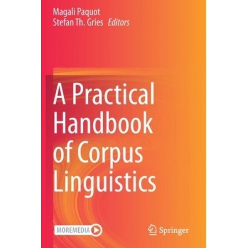 A Practical Handbook of Corpus Linguistics