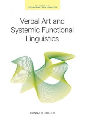 Verbal Art and Systemic Functional Linguistics - Key Concepts in Systemic Functional Linguistics