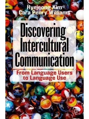 Discovering Intercultural Communication : From Language Users to Language Use