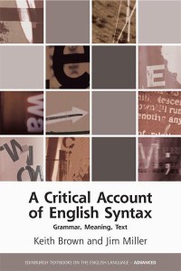 A Critical Account of English Syntax Grammar, Meaning, Text - Edinburgh Textbooks on the English Language. Advanced