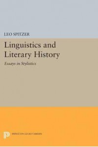 Linguistics and Literary History Essays in Stylistics - Princeton Legacy Library