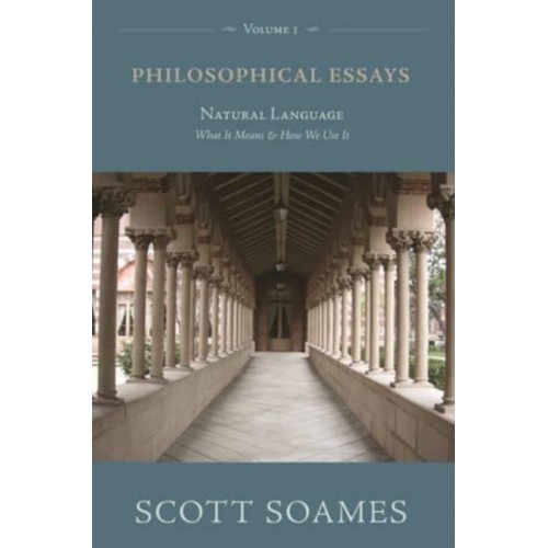 Philosophical Essays Natural Language - What It Means and How We Use It