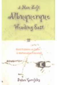A Man Left Albuquerque Heading East Word Problems as Genre in Mathematics Education - Extreme Teaching, Rigorous Texts for Troubled Times
