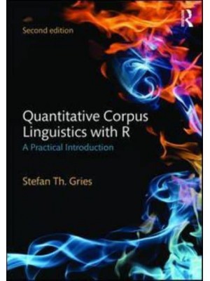 Quantitative Corpus Linguistics With R A Practical Introduction