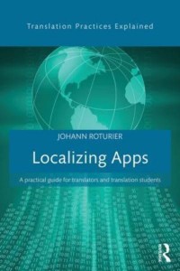Localizing Apps A Practical Guide for Translators and Translation Students - Translation Practices Explained