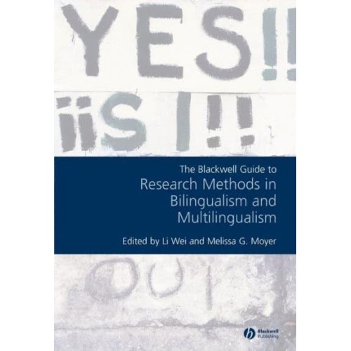 The Blackwell Guide to Research Methods in Bilingualism and Multilingualism - Guides to Research Methods in Language and Linguistics