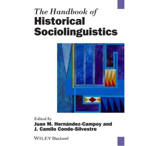 The Handbook of Historical Sociolinguistics - Blackwell Handbooks in Linguistics