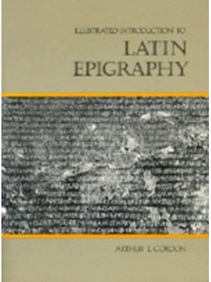 Illustrated Introduction to Latin Epigraphy