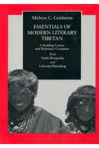 Essentials of Modern Literary Tibetan A Reading Course and Reference Grammar