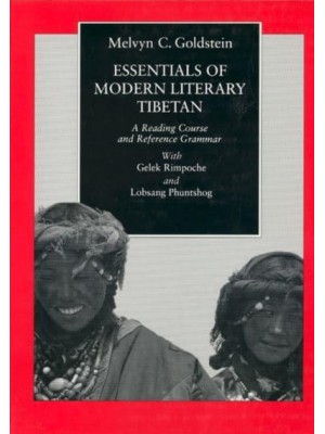 Essentials of Modern Literary Tibetan A Reading Course and Reference Grammar