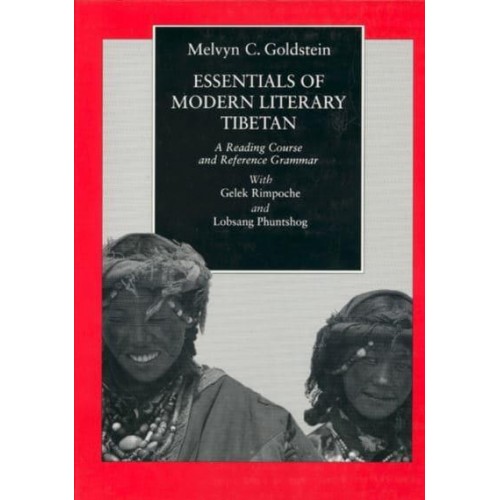 Essentials of Modern Literary Tibetan A Reading Course and Reference Grammar