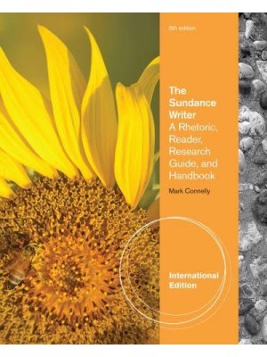 The Sundance Writer A Rhetoric, Reader, Research Guide and Handbook