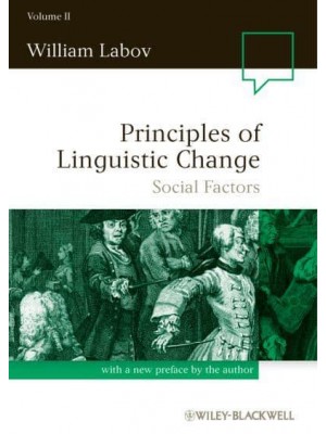 Principles of Linguistic Change. Volume 2 Social Factors - Language in Society