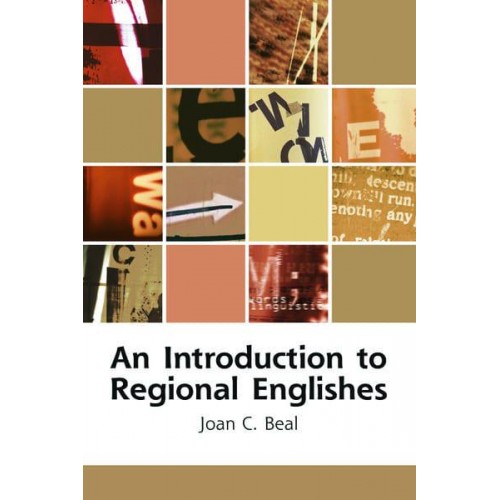 An Introduction to Regional Englishes Dialect Variation in England - Edinburgh Textbooks on the English Language