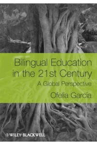 Bilingual Education in the 21st Century A Global Perspective