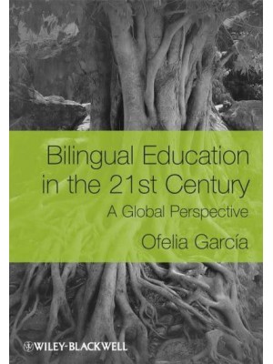 Bilingual Education in the 21st Century A Global Perspective