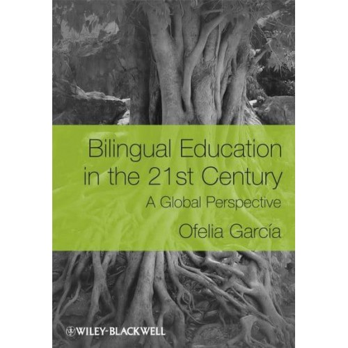 Bilingual Education in the 21st Century A Global Perspective