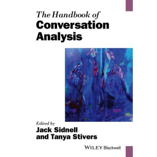 The Handbook of Conversation Analysis - Blackwell Handbooks in Linguistics