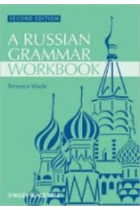 A Russian Grammar Workbook - Blackwell Reference Grammars