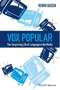 Vox Popular The Surprising Life of Language in the Media